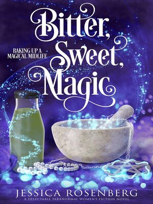 cover image of Bitter, Sweet, Magic